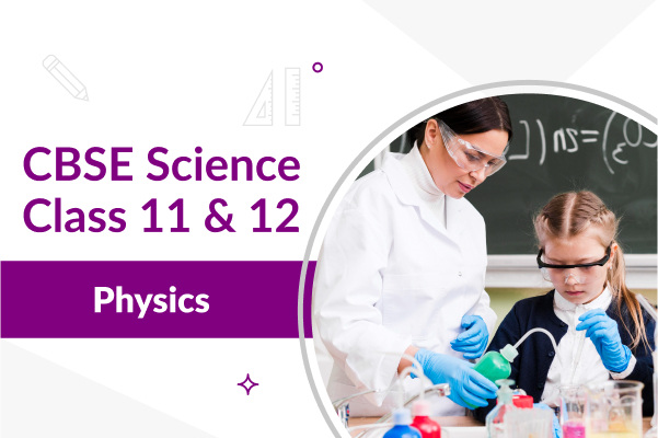 Course Image CBSE Physics Class 11 & 12